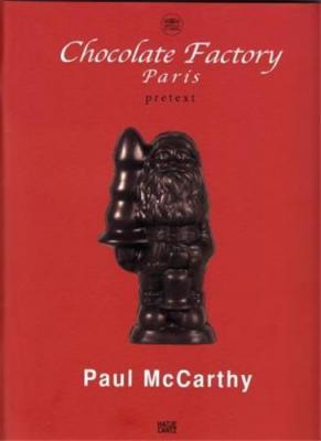 paul-mccarthy-chocolate-factory-paris