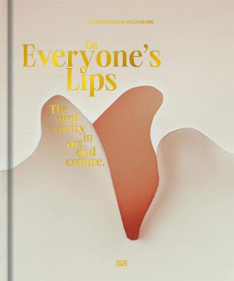on-everyone-s-lips-the-oral-in-art-and-culture