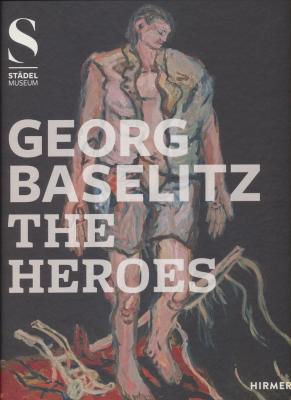 georg-baselitz-the-heroes