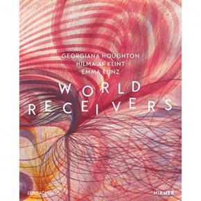 world-receivers-georgiana-houghton-hilma-af-klint-emma-kunz