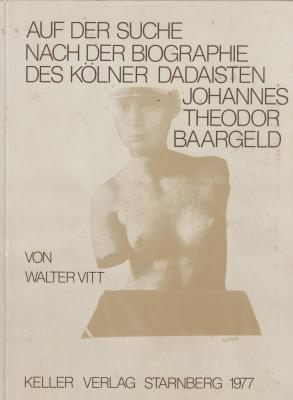 auf-der-suche-nach-der-biographie-des-kolner-dadaisten-johannes-theodor-baargeld