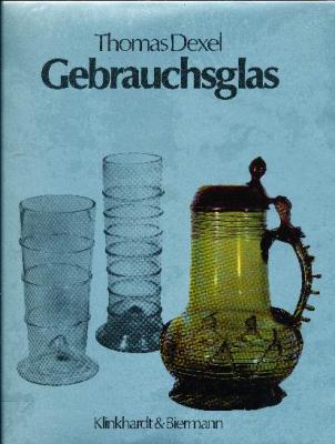 gebrauchsglas-glaser-des-alltags-vom-spatmittelalter-bis-zum-beginnenden-20-jahrhundert-