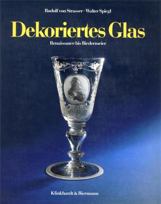 dekoriertes-glas-renaissance-bis-biedermeier-meister-und-werkstÄtten-katalog-raisonne-der-sammlun