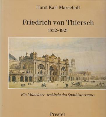 friedrich-von-thiersch-1852-1921-ein-munchner-architekt-des-spathistorismus-