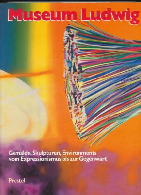 museum-ludwig-kOln-gemÄlde-skulpturen-environments-vom-expressionismus-bis-zur-gegenwart