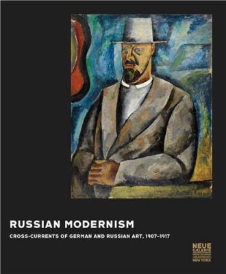 russian-modernism-cross-currents-of-german-and-russian-art-1907-1917