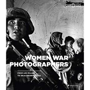women-war-photographers-from-lee-miller-to-anja-niedringhaus