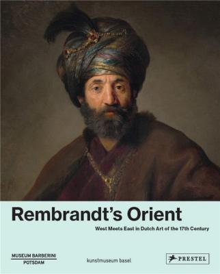 rembrandt-s-orient-west-meets-east-in-dutch-art-of-the-seventeenth-century