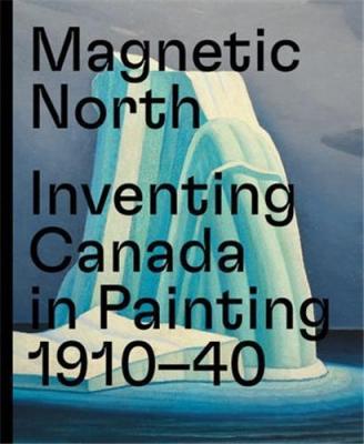 magnetic-north-imagining-canada-in-painting-1910-1940-