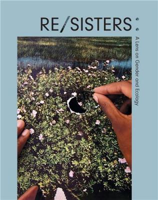 re-sisters-a-lens-on-gender-and-ecology