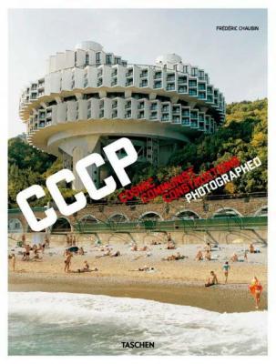 frederic-chaubin-cccp-cosmic-communist-constructions-photographed-edition-multilingue