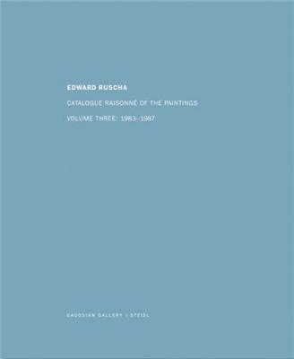 edward-ruscha-catalogue-raisonnE-of-the-paintings-vol-ume-3-1983-1987