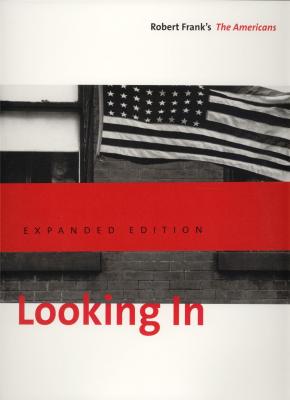looking-in-robert-frank-s-the-americans-expanded-ed-anglais