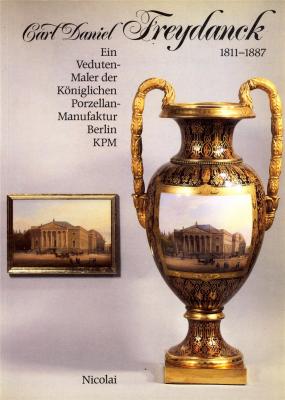 carl-daniel-freydanck-1811-1887-ein-vedutenmaler-der-koniglichen-porzellanmanufaktur-berlin-kpm-