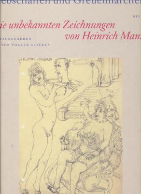 liebschaften-und-greuelmarchen-die-unbekannten-zeichnungen-von-heinrich-mann-