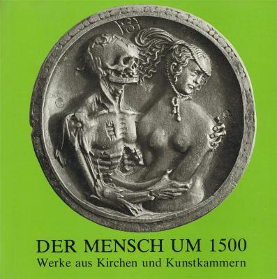 der-mensch-um-1500-werke-aus-kirchen-und-kunstkammern-