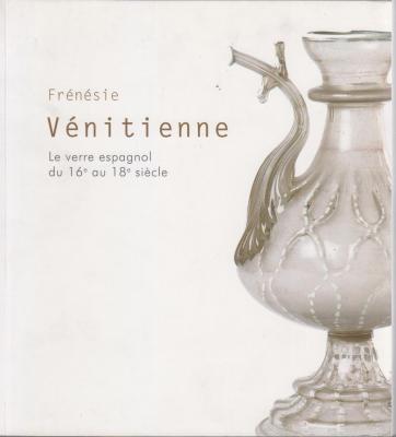 frEnEsie-vEnitienne-le-verre-espagnol-du-16e-au-18e-siEcle