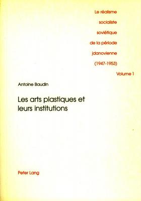 le-realisme-socialiste-sovietique-de-la-periode-jdanovienne-1947-1953-volume-1-les-arts-plastique