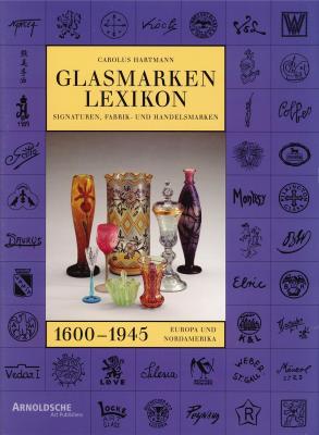 glasmarken-lexikon-1600-1945-signaturen-fabrik-und-handelsmarken-europa-und-nordamerika-