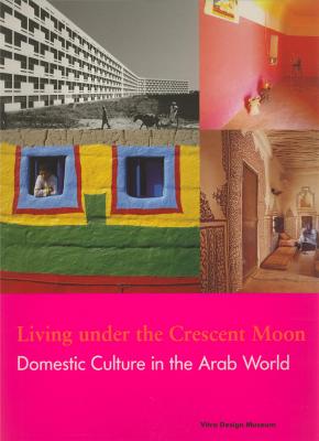 living-under-the-crescent-moon-domestic-culture-in-the-arab-world-anglais