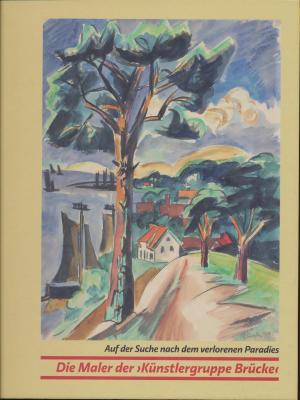 auf-der-suche-nach-dem-verlorenen-paradies-die-maler-der-kUnstlergruppe-brUcke