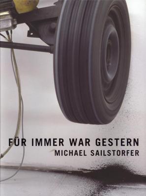 michael-sailstorfer-fur-immer-war-gestern