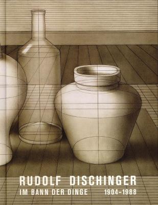 rudolf-dischinger-im-bann-der-dinge-1904-1988