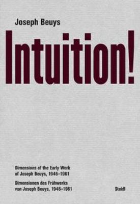 joseph-beuys-intuition-!-dimensions-of-the-early-work-of-joseph-beuys-1946-1961-