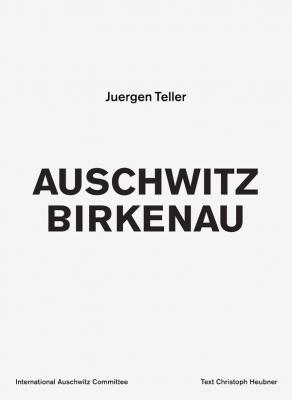 juergen-teller-auschwitz-birkenau