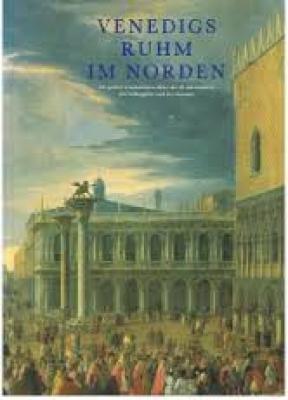venedigs-ruhm-im-norden-die-grossen-venezianischen-maler-des-18-jahrhunderts-ihre-auftraggeber