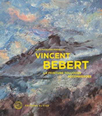 vincent-bebert-la-peinture-toujours-recommencee