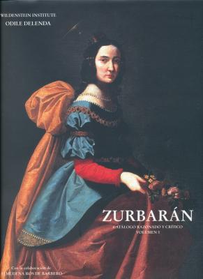 zurbaran-catalogo-razonado-y-critico-volumen-i