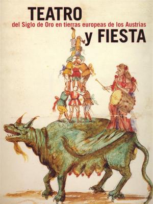 teatro-y-fiesta-del-siglo-de-oro-en-tierras-europeas-de-los-austrias-