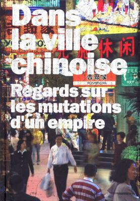 dans-la-ville-chinoise-regards-sur-les-mutations-d-un-empire-
