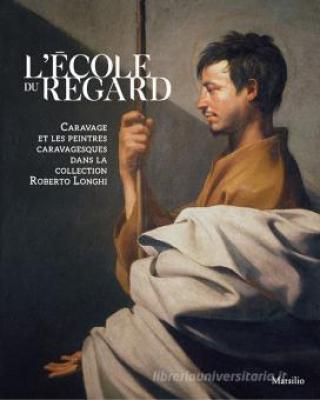 l-Ecole-du-regard-caravage-et-les-peintres-caravagesques-dans-la-collection-de-roberto-longhi