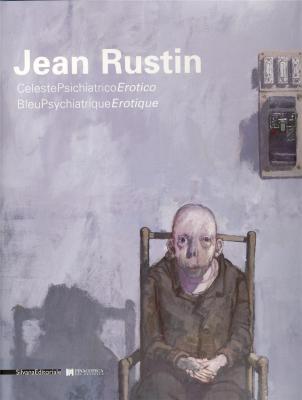 jean-rustin-bleu-psychiatrique-erotique-