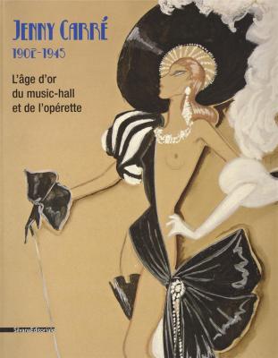 jenny-carre-1902-1945-l-age-d-or-du-music-hall-et-de-l-operette