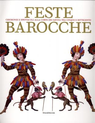 feste-barocche-cerimionie-e-spettacolli-alla-corte-dei-savoia-tra-cinque-e-settecento-