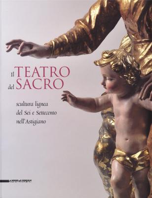 il-teatro-del-sacro-scultura-lignea-del-sei-e-settecento-nell-astigiano