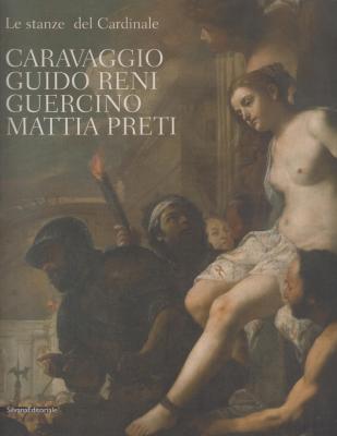 le-stanze-del-cardinale-caravaggio-guido-reni-guercino-mattia-preti