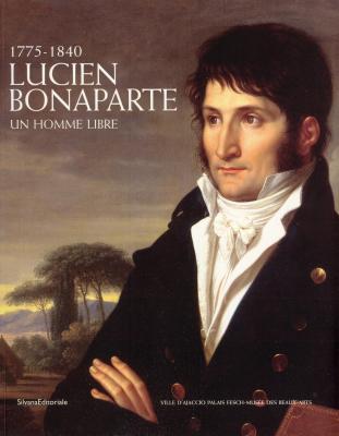 lucien-bonaparte-un-homme-libre-1775-1840