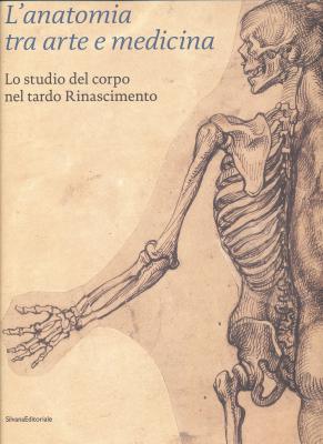 l-anatomia-tra-arte-e-medicina-lo-studio-del-corpo-nel-tardo-rinascimento