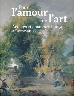 pour-l-amour-de-l-art-artistes-et-amateurs-franÇais-À-rome-au-xviiie-siEcle