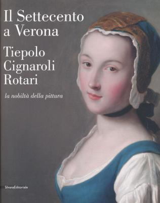 il-settecento-a-verona-tiepolo-cignaroli-rotari-la-nobilita-della-pittura