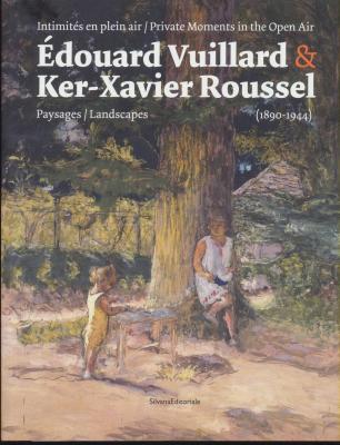 Edouard-vuillard-ker-xavier-roussel-intimitEs-en-plein-air-paysages-1890-1944-