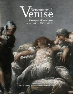 rencontres-À-venise-etrangers-et-vEnitiens-dans-l-art-du-xviie-siEcle