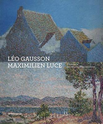 lEo-gausson-et-maximilien-luce-pionniers-du-nEo-impressionnisme