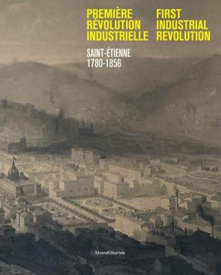 premiere-revolution-industrielle-saint-etienne-1780-1856