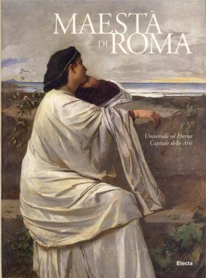 maesta-di-roma-universale-ed-eterna-capitale-delle-arti-