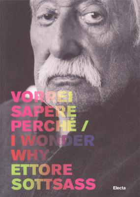 ettore-sottsass-vorrei-sapere-perche-i-wonder-why